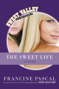 Google free ebooks download pdf The Sweet Life: A Novel (English Edition) by Francine Pascal 9781250023896