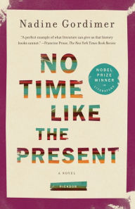 Title: No Time Like the Present, Author: Nadine Gordimer