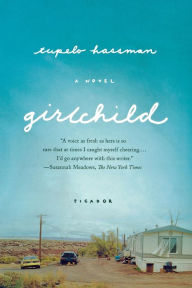 Title: Girlchild: A Novel, Author: Tupelo Hassman