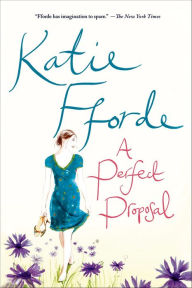 Downloads books online A Perfect Proposal in English by Katie Fforde 9781250024305 