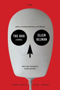 Title: The Bug: A Novel, Author: Ellen Ullman