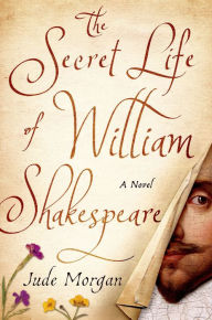 The Secret Life of William Shakespeare: A Novel