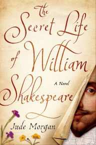 The Secret Life of William Shakespeare: A Novel