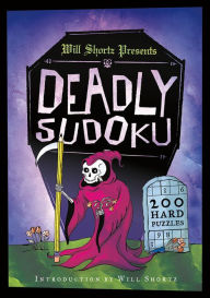 Title: Will Shortz Presents Deadly Sudoku: 200 Hard Puzzles, Author: Will Shortz