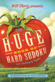 Title: Will Shortz Presents The Huge Book of Hard Sudoku: 300 Challenging Puzzles, Author: Will Shortz