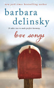 Title: Love Songs: A Novel, Author: Barbara Delinsky