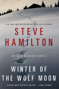 Title: Winter of the Wolf Moon (Alex McKnight Series #2), Author: Steve Hamilton