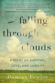 Title: Falling Through Clouds: A Story of Survival, Love, and Liability, Author: Damian Fowler