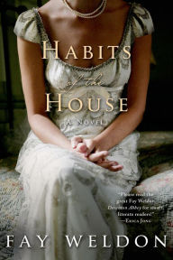 Title: Habits of the House: A Novel, Author: Fay Weldon