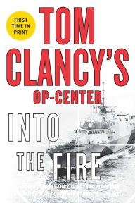 Title: Tom Clancy's Op-Center #14: Into the Fire, Author: Dick Couch