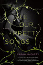 All Our Pretty Songs (Metamorphoses Trilogy Series #1)