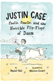 Title: Shells, Smells, and the Horrible Flip-Flops of Doom (Justin Case Series #2), Author: Rachel Vail