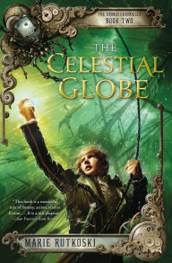 Title: The Celestial Globe (Kronos Chronicles Series #2), Author: Marie Rutkoski