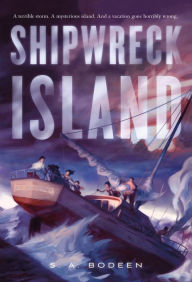 Title: Shipwreck Island (Shipwreck Island Series #1), Author: S. A. Bodeen