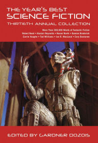 Title: The Year's Best Science Fiction: Thirtieth Annual Collection, Author: Gardner Dozois