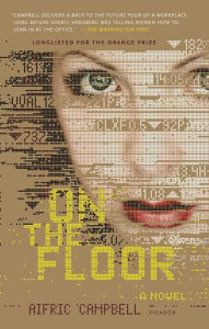 Title: On the Floor: A Novel, Author: Aifric Campbell