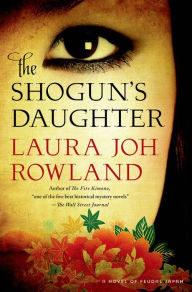 Title: The Shogun's Daughter (Sano Ichiro Series #17), Author: Laura Joh Rowland