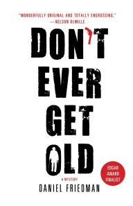 Title: Don't Ever Get Old (Buck Schatz Series #1), Author: Daniel Friedman