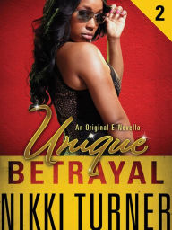 Title: Unique II: Betrayal, Author: Nikki Turner