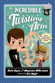 Title: The Incredible Twisting Arm (Magic Shop Series #2), Author: Kate Egan