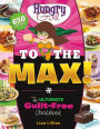 Alternative view 2 of Hungry Girl to the Max!: The Ultimate Guilt-Free Cookbook