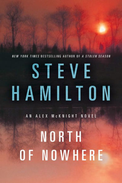 North of Nowhere (Alex McKnight Series #4) by Steve Hamilton, Paperback ...