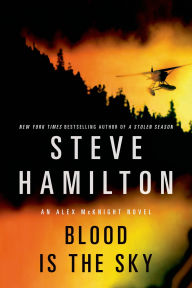 Title: Blood Is the Sky (Alex McKnight Series #5), Author: Steve Hamilton