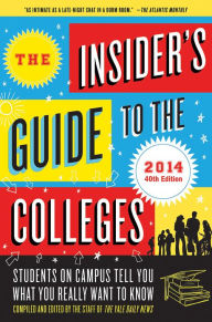 The Insider S Guide To The Colleges 2014 Students On