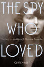 Alternative view 3 of The Spy Who Loved: The Secrets and Lives of Christine Granville