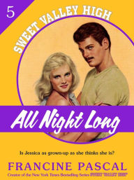 Title: All Night Long (Sweet Valley High #5), Author: Francine Pascal