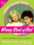 Alternative view 1 of Wrong Kind of Girl (Sweet Valley High #10)