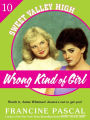 Alternative view 2 of Wrong Kind of Girl (Sweet Valley High #10)