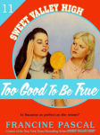 Alternative view 1 of Too Good To Be True (Sweet Valley High #11)