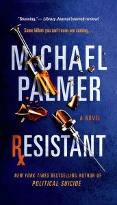 Title: Resistant: A Novel, Author: Michael Palmer