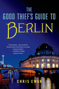 Title: The Good Thief's Guide to Berlin, Author: Chris Ewan