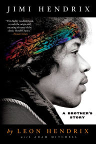 Title: Jimi Hendrix: A Brother's Story, Author: Leon Hendrix