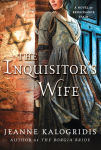 Alternative view 1 of The Inquisitor's Wife: A Novel of Renaissance Spain