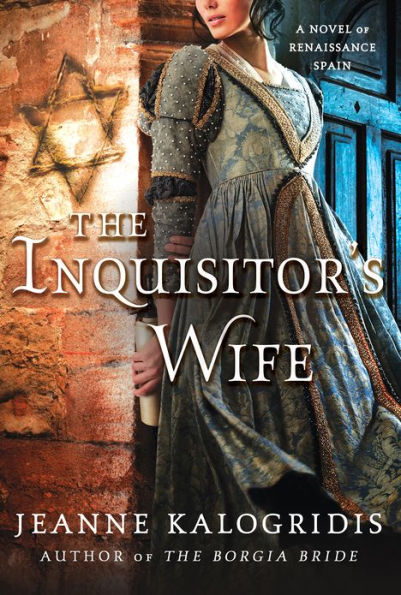 The Inquisitor's Wife: A Novel of Renaissance Spain