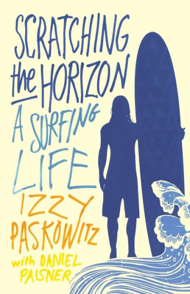Scratching the Horizon: A Surfing Life