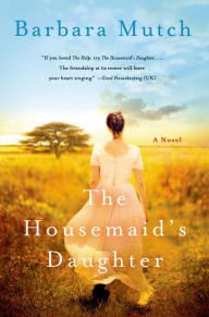 Title: The Housemaid's Daughter: A Novel, Author: Barbara Mutch