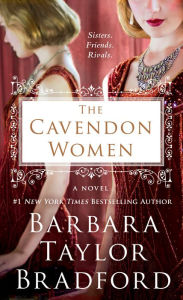 Title: The Cavendon Women: A Novel, Author: Barbara Taylor Bradford
