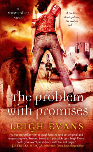 Title: The Problem with Promises: A Mystwalker Novel, Author: Leigh Evans