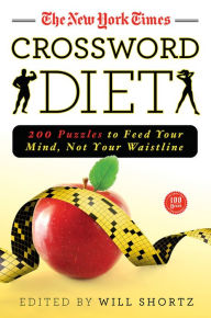 Title: The New York Times Crossword Diet: 200 Puzzles to Feed Your Mind, Not Your Waistline, Author: The New York Times