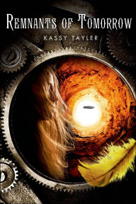 Title: Remnants of Tomorrow, Author: Kassy Tayler
