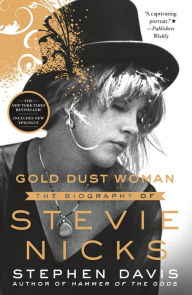 Title: Gold Dust Woman: The Biography of Stevie Nicks, Author: Stephen Davis