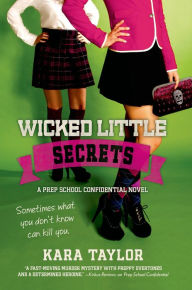 Title: Wicked Little Secrets (Prep School Confidential Series #2), Author: Kara Taylor