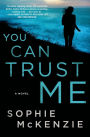 You Can Trust Me: A Novel