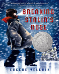 Title: Breaking Stalin's Nose: (Newbery Honor Book), Author: Eugene Yelchin