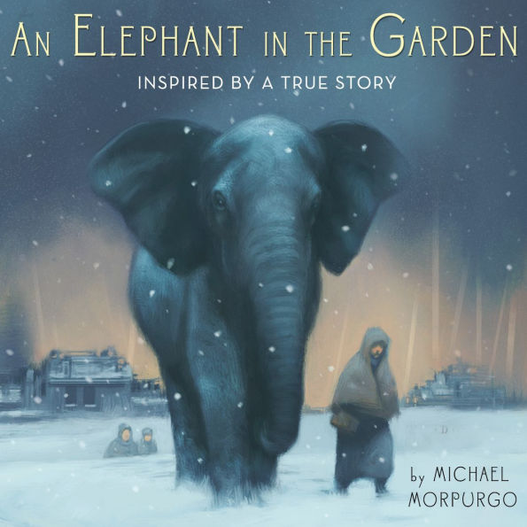 An Elephant in the Garden: Inspired by a True Story