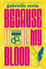 Because It Is My Blood: A Novel